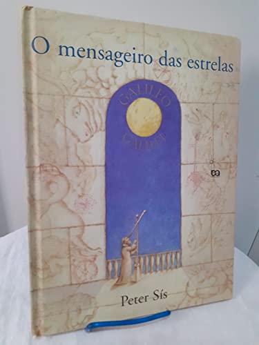 Ler O Mensageiro das Estrelas. Galileu Galilei, do autor Peter Sís