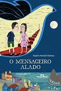 Ler O Mensageiro Alado, do autor Rogério Andrade Barbosa