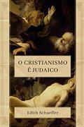 Ler O cristianismo é judaico, do autor Edith Schaeffer
