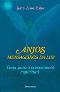 Ler Anjos Mensageiros da luz: Guia Para o Crescimento Espiritual, do autor Terry Lynn Taylor