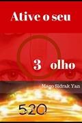 Ler Ative o Seu 3 Olho: paz, saúde, felicidade, prosperidade e clarividência, do autor Mago Sidrak Yan Ler Ative o Seu 3 Olho: paz, saúde, felicidade, prosperidade e clarividência, do autor Mago Sidrak Yan