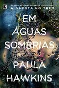 Ler Em águas sombrias, do autor Paula Hawkins Ler Em águas sombrias, do autor Paula Hawkins