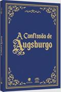 Ler A CONFISSÃO DE AUGSBURGO, do autor FILIPE MELÂNCTON
