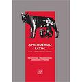 Ler Aprendendo Latim - Textos Vocabulário Gramática e Exercícios, do autor Keith C. Sidwell
