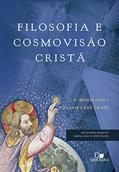 Ler Filosofia e Cosmovisão Cristã - 2ª ed. Ampliada e Revisada, do autor William Lane Craig e J. P. Moreland