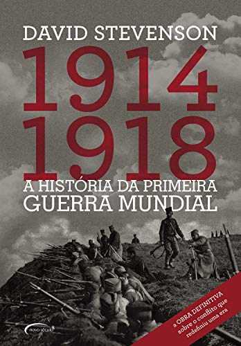 Ler 1914-1918: A história da Primeira Guerra Mundial, do autor David Stevenson