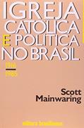 Ler Igreja Católica e Política no Brasil. 1916-1985, do autor Scott Mainwaring Ler Igreja Católica e Política no Brasil. 1916-1985, do autor Scott Mainwaring