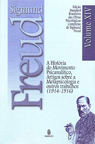 Ler A História do Movimento Psicanalítico, Artigos Sobre a Metapsicologia e Outros Trabalhos (1914-1916) (Volume 14), do autor Sigmund Freud