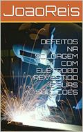 Ler DEFEITOS NA SOLDAGEM COM ELETRODO REVESTIDO E SUAS SOLUÇÕES, do autor JoaoReis
