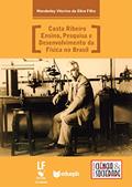 Ler Costa Ribeiro: ensino, pesquisa e desenvolvimento da física no Brasil, do autor Wanderley Vitorino da Silva Filho Ler Costa Ribeiro: ensino, pesquisa e desenvolvimento da física no Brasil, do autor Wanderley Vitorino da Silva Filho