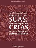 Ler A atuação da psicologia no Suas: um enfoque no creas, em seus desafios e potencialidades, do autor Marcelo Gomes Pereira Junior