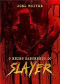 Ler O Reino Sangrento do Slayer, do autor Joel Mciver