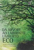 Ler Da árvore ao labirinto, do autor Umberto Eco Ler Da árvore ao labirinto, do autor Umberto Eco