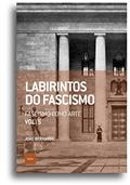 Ler Labirintos do fascismo: Fascismo como arte, do autor João Bernardo Ler Labirintos do fascismo: Fascismo como arte, do autor João Bernardo