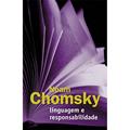 Ler Linguagem e Responsabilidade, do autor Noam Chomsky