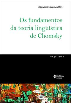 Os fundamentos da teoria linguística de Chomsky, do autor Maximiliano Guimarães