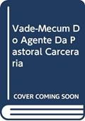 Ler Vade-mécum do agente da pastoral carcerária, do autor Evaristo Martín Nieto