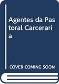Ler Agentes da Pastoral Carceraria, do autor Cnbb