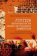 Ler Justiça Restaurativa em crimes de violência doméstica: por uma práxis decolonial a partir do feminismo não-carcerário, do autor Maysa Carvalhal dos Reis Novais Ler Justiça Restaurativa em crimes de violência doméstica: por uma práxis decolonial a partir do feminismo não-carcerário, do autor Maysa Carvalhal dos Reis Novais