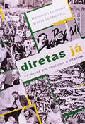 Ler Diretas Já. 15 Meses Que Abalaram A Ditadura, do autor D. Leonelli; Dante Oliveira Ler Diretas Já. 15 Meses Que Abalaram A Ditadura, do autor D. Leonelli; Dante Oliveira