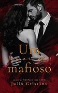 Ler Um Amor De Mafioso, do autor Julia Cristina