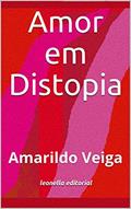 Ler Amor em Distopia: leonella ateliê, do autor Amarildo Veiga