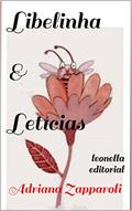 Ler Libelinha & Letícias: leonella ateliê, do autor Adriana Zapparoli