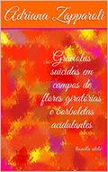 Ler Graviolas suicidas em campos de flores giratórias e borboletas acidulantes: leonella ateliê, do autor Adriana Zapparoli