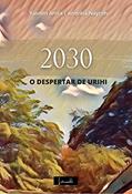 Ler 2030 - O Despertar de Urihi, do autor Andréia Nayrim; Yasmin Anita Ler 2030 - O Despertar de Urihi, do autor Andréia Nayrim; Yasmin Anita