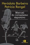 Ler Manual do jornalismo esportivo, do autor Heródoto Barbeiro; Patrícia Rangel