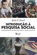 Ler Introdução à pesquisa social: Abordagens quantitativas e qualitativas, do autor Keith F. Punch