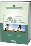 Ler Competência Psicológicas no Esporte Infanto-juvenil, do autor Maria Regina Ferreira Brandão; Afonso Antonio Machado