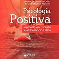 Ler Psicologia Positiva Aplicada ao Esporte e ao Exercício Físico, do autor Tatiana Nakano Ler Psicologia Positiva Aplicada ao Esporte e ao Exercício Físico, do autor Tatiana Nakano