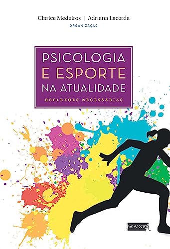 Ler Psicologia e Esporte na atualidade: reflexões necessárias, do autor Clarice Medeiros; Adriana Lacerda