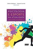 Ler Psicologia e Esporte na atualidade: reflexões necessárias, do autor Clarice Medeiros; Adriana Lacerda