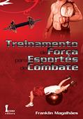 Ler Treinamento de Força Para Esportes de Combate, do autor Franklin Magalhães