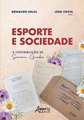 Ler Esporte e Sociedade: A Contribuição de Simoni Guedes, do autor Leda Costa; Ronaldo Helal Ler Esporte e Sociedade: A Contribuição de Simoni Guedes, do autor Leda Costa; Ronaldo Helal