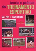 Ler Teoria e Prática do Treinamento Esportivo, do autor Valdir J. Barbanti