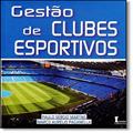Ler Gestão de Clubes Esportivos, do autor Paulo Sérgio Martins; Marco Aurélio Paganella Ler Gestão de Clubes Esportivos, do autor Paulo Sérgio Martins; Marco Aurélio Paganella