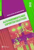 Ler Alto rendimento nos esportes coletivos, do autor Vinicius Ferreira dos Santos Andrade