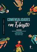 Ler Comensalidades em trânsito, do autor Maria Claudia da Veiga Soares de Carvalho; Fabiana Bom Kraemer; Francisco Romão Ferreira; Shirley Donizete Prado