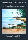 Ler A Barca do Mestre Santinho, do autor Luar Do Conselheiro