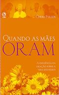 Ler Quando as Mães Oram, do autor Cheri Fuller