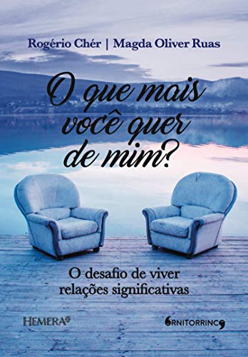 Ler O que mais você quer de mim?: O desafio de viver relações significativas, do autor Rogerio Chér; Magda Ruas Ler O que mais você quer de mim?: O desafio de viver relações significativas, do autor Rogerio Chér; Magda Ruas