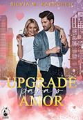 Ler Upgrade para o amor, do autor Silvia Meirelles Kaercher Ler Upgrade para o amor, do autor Silvia Meirelles Kaercher