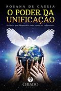 Ler O Poder da Unificação, do autor Rosana De Cássia