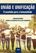 Ler União e unificação - O caminho para a humanidade, do autor Vários autores Ler União e unificação - O caminho para a humanidade, do autor Vários autores