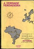 Ler A Verdade Verdadeira: A Incrivel Historia Real Da Reforma Do Brasil E Da Unificacao Da Europa (Portuguese Edition), do autor H. P Veras Ler A Verdade Verdadeira: A Incrivel Historia Real Da Reforma Do Brasil E Da Unificacao Da Europa (Portuguese Edition), do autor H. P Veras