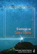 Ler Orientação ao Centro Espírita, do autor Federação Espírita Brasileira Ler Orientação ao Centro Espírita, do autor Federação Espírita Brasileira