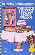 Ler Na Cozinha com Marlene Bispo. Tortas, Doces e Salgadas, e Bolos Variados, do autor Marlene Bispo